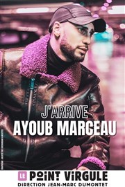 Ayoub Marceau dans J'arrive Le Point Virgule Affiche