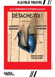 Détache-toi ! A La Folie Thtre - Petite Salle Affiche