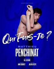 Matthieu Penchinat dans Qui fuis-je ? Thtre le Tribunal Affiche