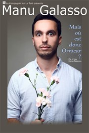 Manu Galasso dans Mais où est donc Ornicar ? Le Paris de l'Humour Affiche