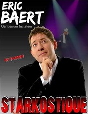 Eric Baert dans Starkostique Spotlight Affiche