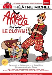 Arrête de faire le clown Thtre Michel Affiche