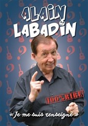 Alain Labadin dans Je me suis renseigné Thtre de la violette Affiche