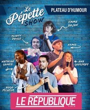 Le Pépette Show Le Rpublique - Grande Salle Affiche