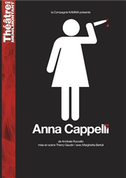 Anna Cappelli Thtre de Mnilmontant - Salle Guy Rtor Affiche