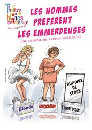 Les hommes préfèrent les emmerdeuses Thtre Les Blancs Manteaux Affiche