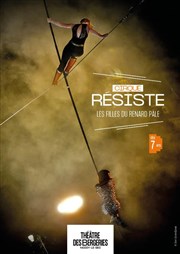 Résiste Thtre des Bergeries Affiche