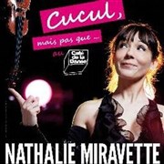 Nathalie Miravette | Cucul mais pas que Thtre Portail Sud Affiche