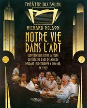 Notre vie dans l'art Thtre du Soleil - Grande salle - La Cartoucherie Affiche