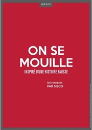 On se mouille | Inspiré d'une histoire fausse Thtre Darius Milhaud Affiche