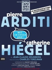 Moi je crois pas ! | Avec Pierre Arditi et Catherine Hiegel Thtre Edouard VII Affiche