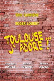 Toulouse... j'adore ! | Saint Valentin La Comdie de Toulouse Affiche