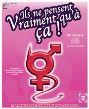 Ils ne pensent vraiment qu'à ça ! Comdie de Grenoble Affiche