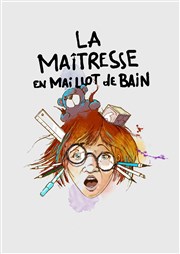 La Maîtresse en maillot de Bain Thtre des Bliers Parisiens Affiche