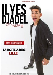 Ilyes Djadel dans Ilyes Djadel se chauffe La Bote  rire Lille Affiche