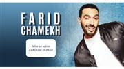 Farid Chameck dans Farid Chameck Salle de Gala 