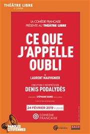 Ce que j'appelle l'oubli par Denis Podalydès Le Thtre Libre Affiche