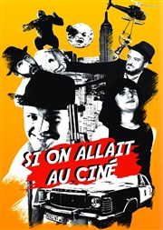 Si on allait au ciné | Spéciale 31 décembre 2017 Thtre le Nombril du monde Affiche