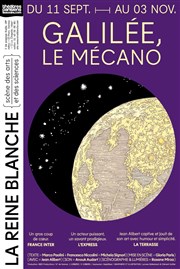 Galilée, le mécano La Reine Blanche Affiche