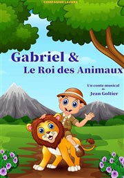 Gabriel et le Roi des animaux La Comdie de Nmes Affiche