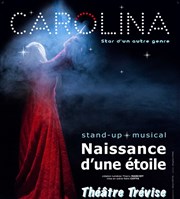 Carolina dans Naissance d'une étoile Thtre Trvise Affiche