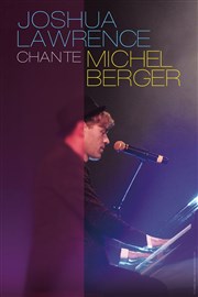 Joshua Lawrence chante Michel Berger Thtre de l'Ile Saint-Louis Paul Rey Affiche