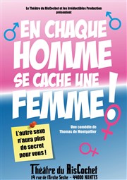 En chaque homme se cache une femme ! Thtre du RisCochet Nantais Affiche