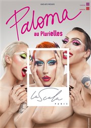 Paloma au pluriElles La Scala Paris - Grande Salle Affiche