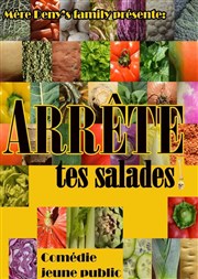 Arrête tes salades ! Salle Jacques Brel Affiche