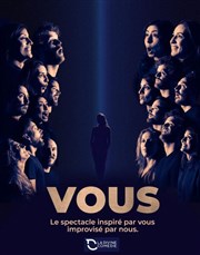 Vous : Le spectacle inspiré par vous, improvisé par nous La Divine Comdie - Salle 2 Affiche