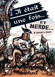 Il était une fois... Et merde... L'Azile La Rochelle Affiche