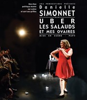 Danielle Simonnet dans Uber les salauds et mes ovaires Thtre le Palace - Salle 4 Affiche