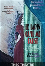 Le lapin qu'il me Faust Tho Thtre - Salle Plomberie Affiche