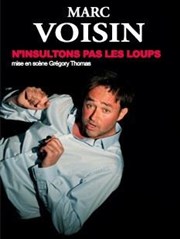 Marc Voisin dans N'insultons pas les loups Thtre Comdie Gallien Affiche