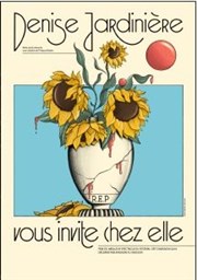 Denise Jardinière vous invite chez elle Thtre Le Petit Manoir Affiche