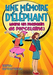 Une mémoire d'éléphant dans un magasin de porcelaine La comdie de Marseille (anciennement Le Quai du Rire) Affiche