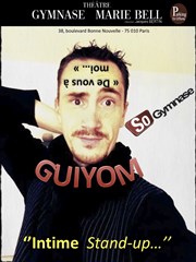 Guiyom dans De vous à moi... SoGymnase au Thatre du Gymnase Marie Bell Affiche