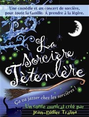 Jean-Didier Traina dans La Sorcière têtenlère Comdie de Grenoble Affiche