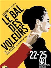 Le bal des voleurs Espace Saint Pierre Affiche