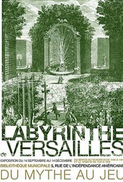 Le Labyrinthe de Versailles : du Mythe au jeu Bibliothque Municipale de Versailles - Galerie des Affaires trangres de Louis XV Affiche