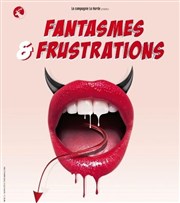 Fantasmes et frustations La Boite  Rire Affiche