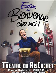 Ezan dans Bienvenue chez moi ! Thtre du RisCochet Nantais Affiche