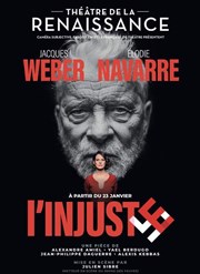 L'Injuste | avec Jacques Weber Thtre de la Renaissance Affiche