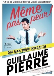 Guillaume Pierre dans Même pas peur ! Thtre le Tribunal Affiche