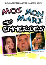 Moi mon mari mes emmerdes Thtre de l'Almendra Affiche