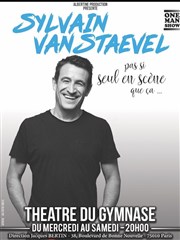 Sylvain Vanstaevel dans Seul(s) en scène Studio Marie Bell au Thtre du Petit Gymnase Affiche