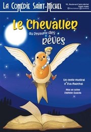 Le Chevalier du Royaume des Rêves La Comdie Saint Michel - petite salle Affiche