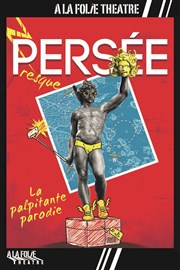 Presque Persée  La Folie Thtre - Grande Salle Affiche