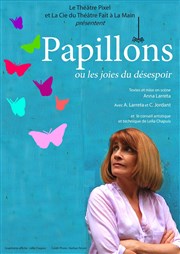 Papillons ou les joies du désespoir Thtre Pixel Affiche