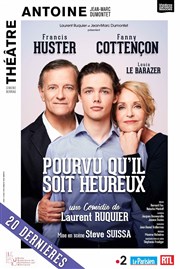 Pourvu qu'il soit heureux | de Laurent Ruquier Thtre Antoine Affiche